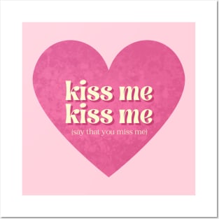 Kiss Me, Kiss Me Posters and Art